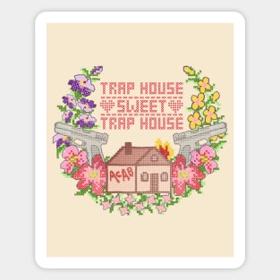 Trap house, sweet trap house Magnet